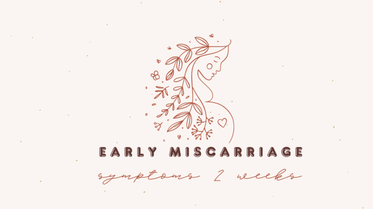 early miscarriage symptoms 2 weeks